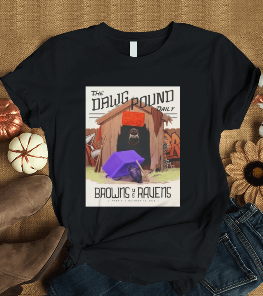 The Dawg Pound Daily Browns Vs Ravens October 18 2026 Week 6 Football Matchup T-Shirt