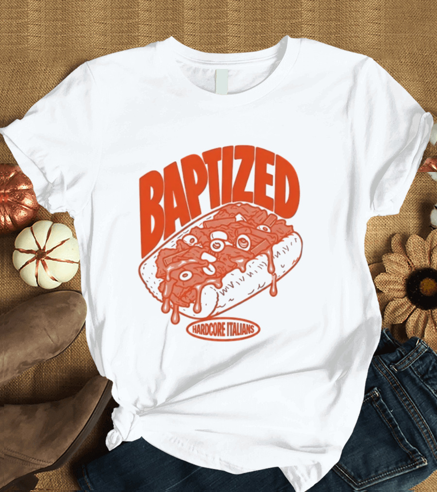 Baptized Hardcore Italians Meatball Sub T-Shirt