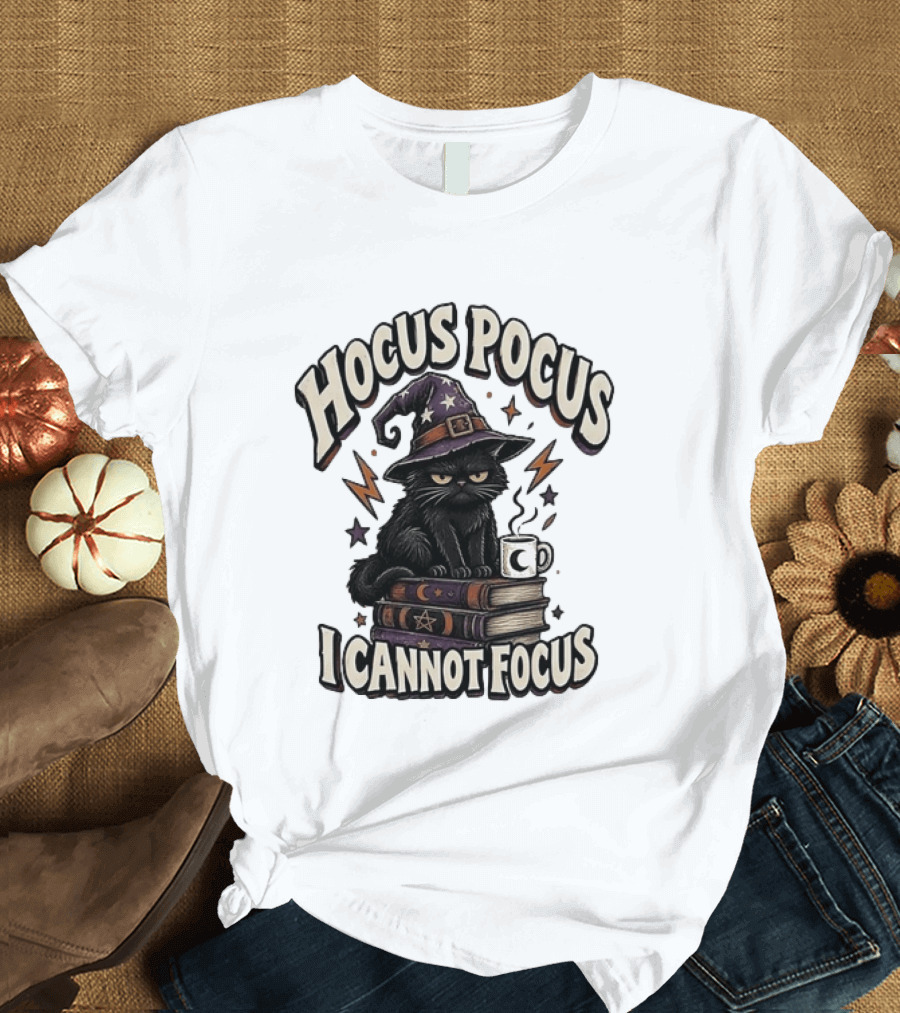 Cat Witch Hat Hocus Pocus I Cannot Focus T-Shirt