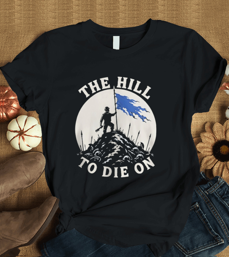 The Hill To Die On Flag Bearer T-Shirt