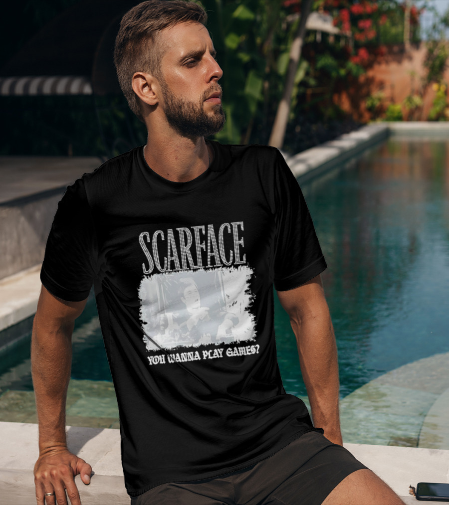 Scarface Tony Montana You Wanna Play Games Iconic Movie Scene T-Shirt