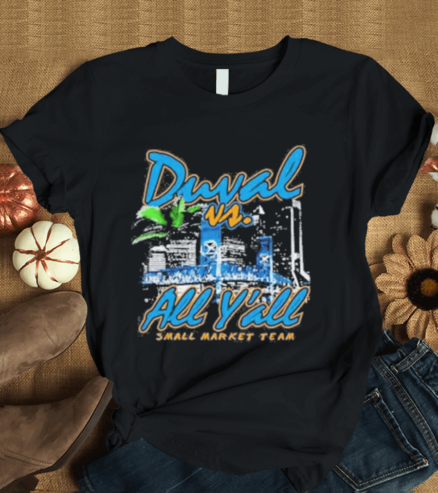 Duval Vs All Y'all Small Market Team Skyline T-Shirt