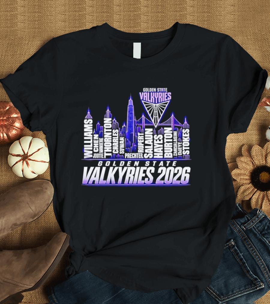 Golden State Valkyries 2026 Roster Skyline Williams Perez Poole Wright Johnson Green Duarte Rivera T-Shirt
