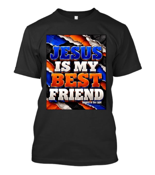 Jesus Is My Best Friend Knights Of The Light Bold Texturized T-Shirt
