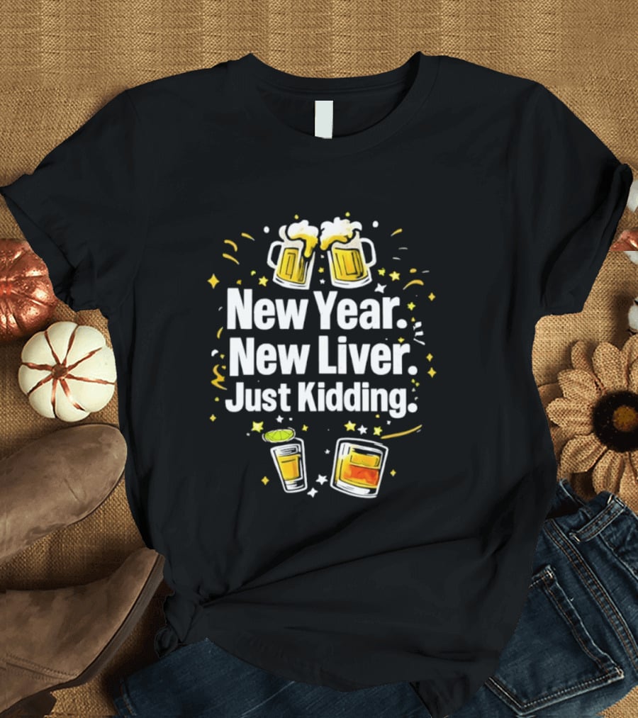 New Year New Liver Just Kidding Beer Party Celebration Stars T-Shirt