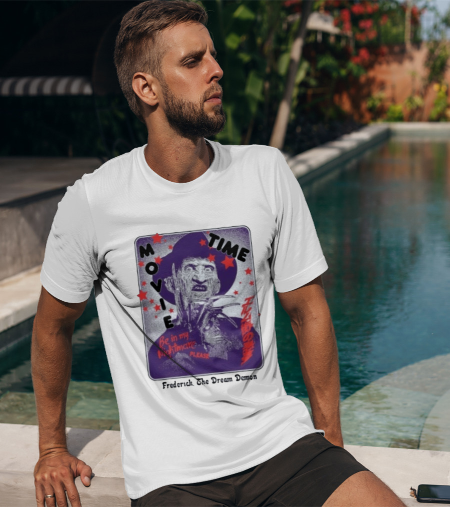 Frederick The Dream Demon Movie Time Be In My Nightmare T-Shirt