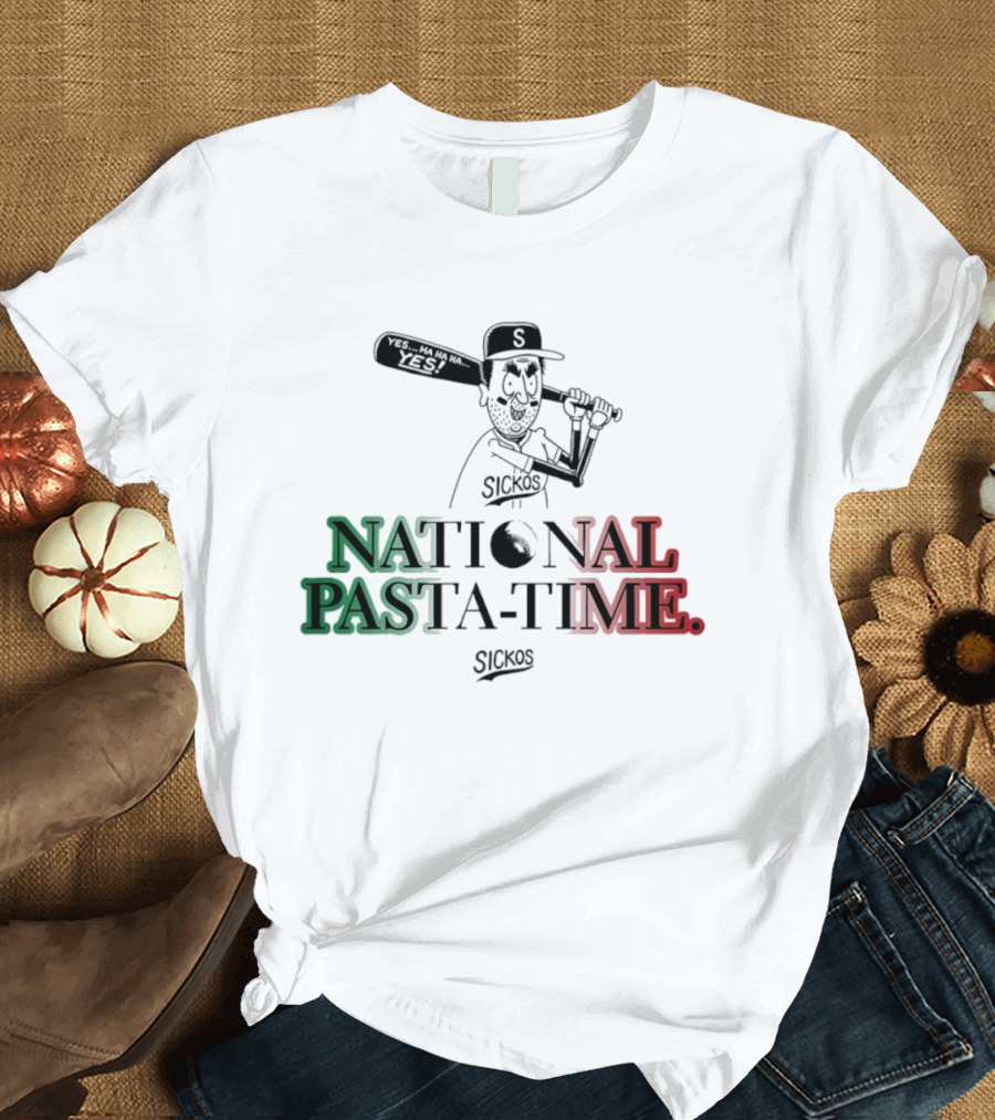 Sickos National Pasta Time Yes Baseball Yes Ha Ha Ha T-Shirt