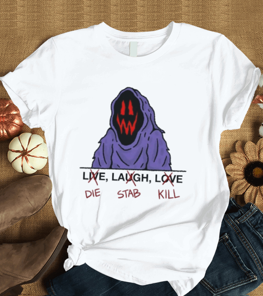Grim Reaper Live Laugh Love Die Stab Kill T-Shirt
