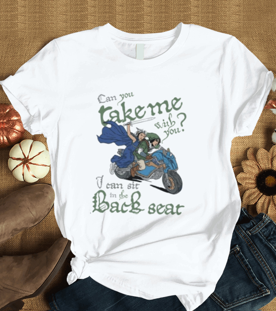 Legend Of Zelda Can You Take Me With You I Can Sit In The Back Seat T-Shirt