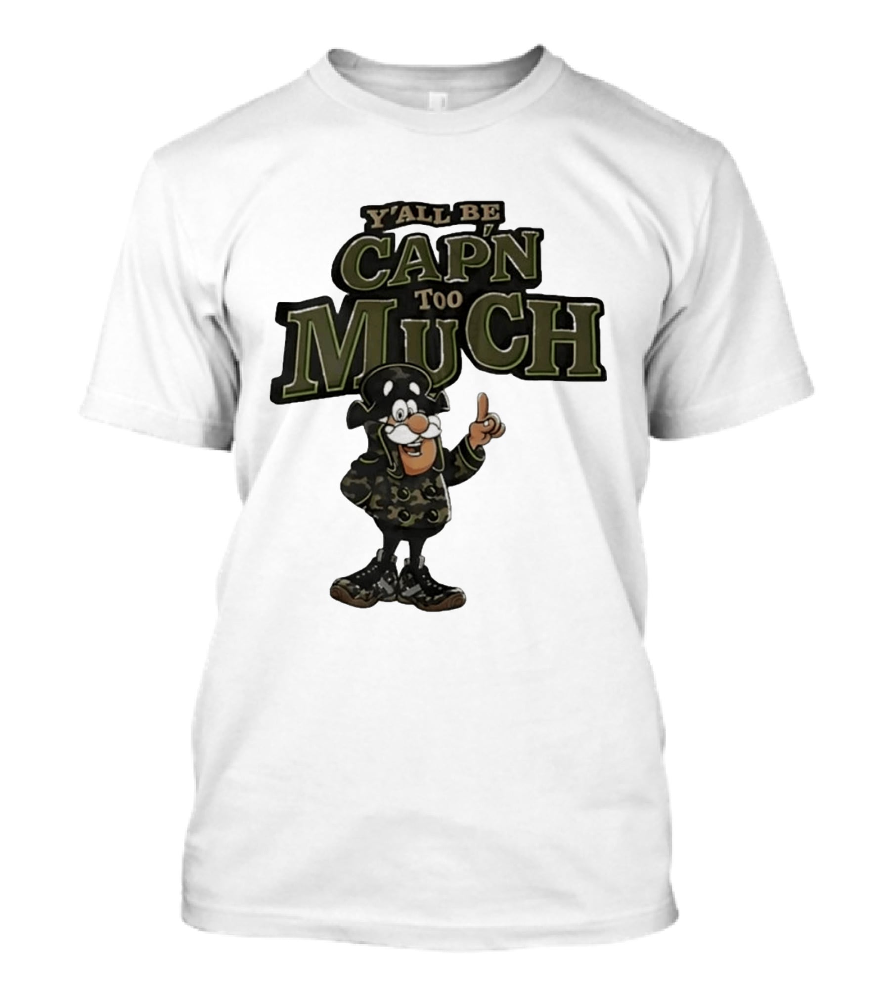 Y'all Be Cap'n Too Much Camo Pirate T-Shirt