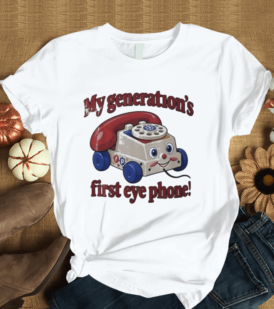 My Generation's First Eye Phone Fisher Price Classic Toy T-Shirt