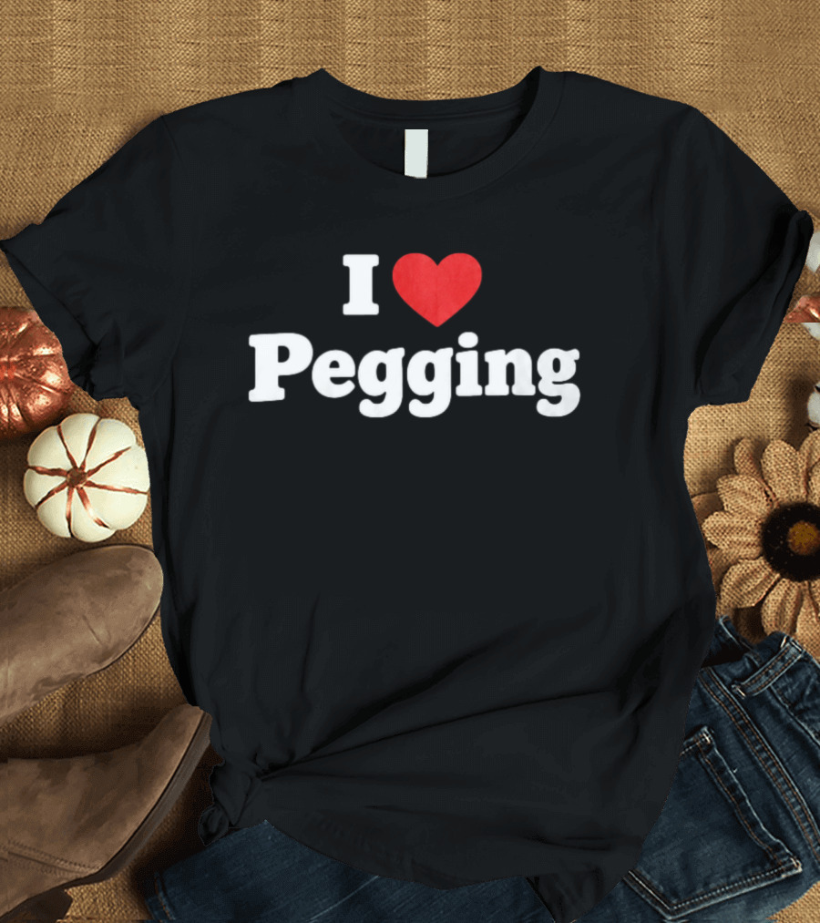 I Love Pegging Heart T-Shirt