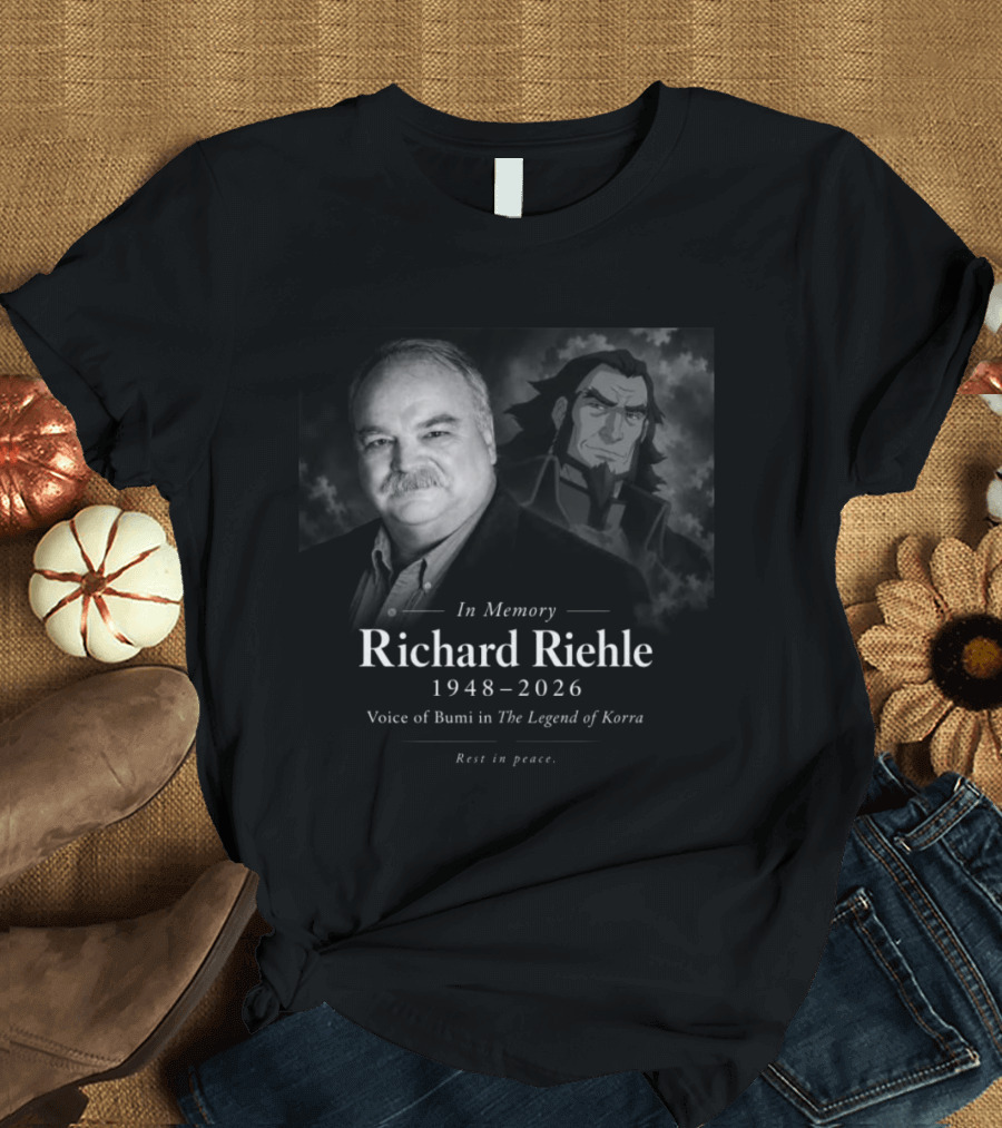 Richard Riehle 1948 2026 Voice Of Bumi The Legend Of Korra In Memory T-Shirt