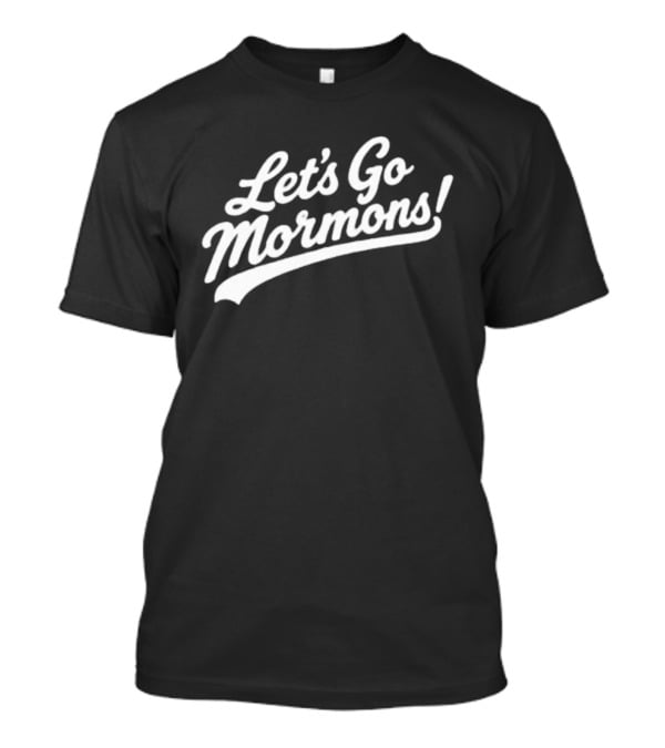 Let's Go Mormons LDS Mormon Culture T-Shirt