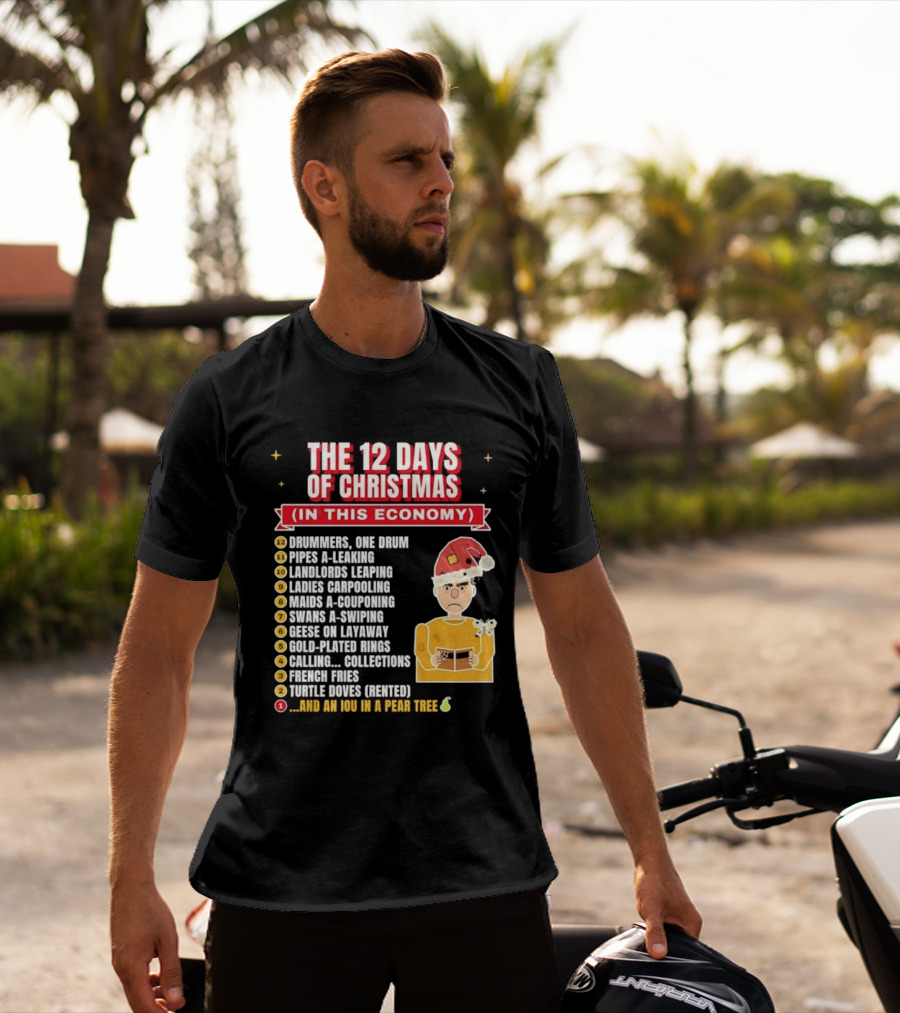 The 12 Days Of Christmas In This Economy Dominiques One Drum Pipes A Leaking IOU Pear Tree T-Shirt
