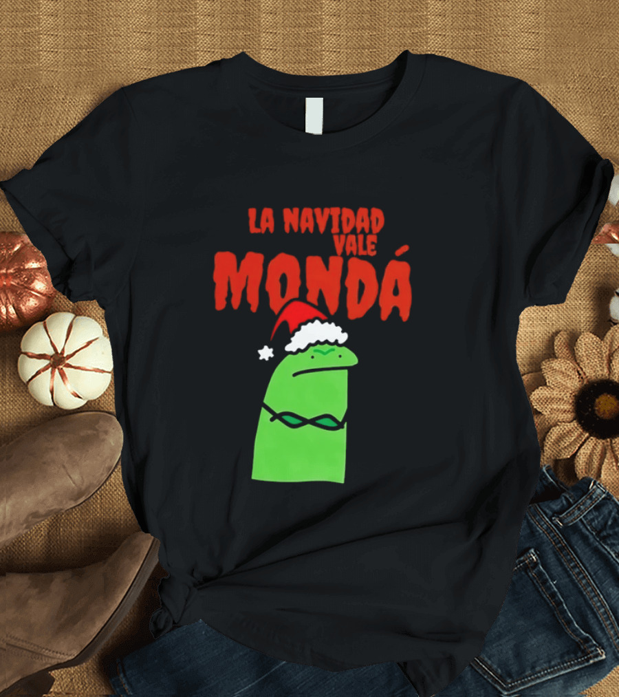 La Navidad Vale Mondá Flork Christmas Grinch Mood T-Shirt