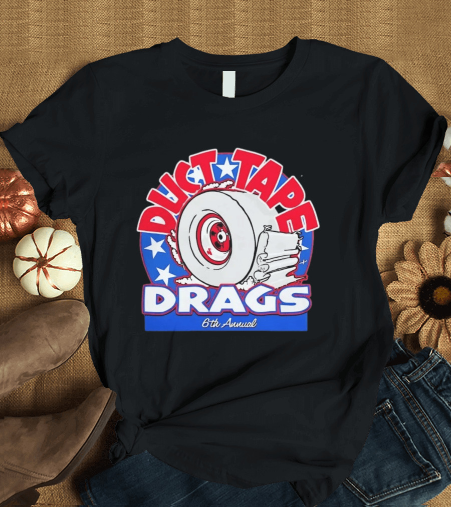Duct Tape Drags 6th Annual Tire And Stars Event T-Shirt