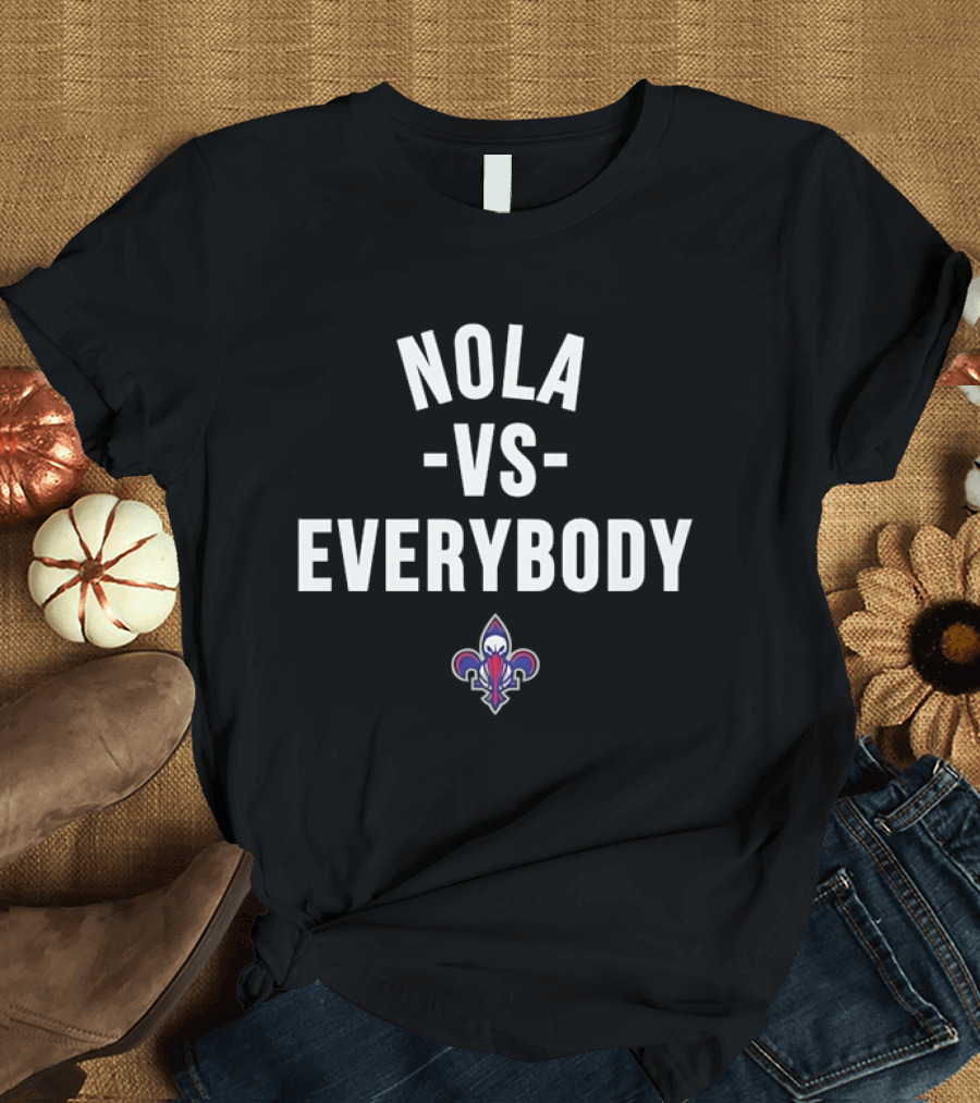 Nola Vs Everybody New Orleans Pelicans Fleur De Lis NBA Basketball T-Shirt