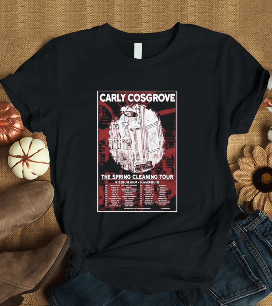 Carly Cosgrove The Spring Cleaning Tour W/ Leisure Hour Summerbruise Purchase Tickets T-Shirt