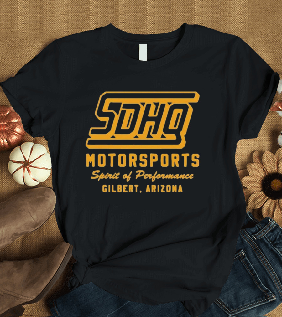 SDHQ Motorsports Spirit Of Performance Gilbert Arizona T-Shirt