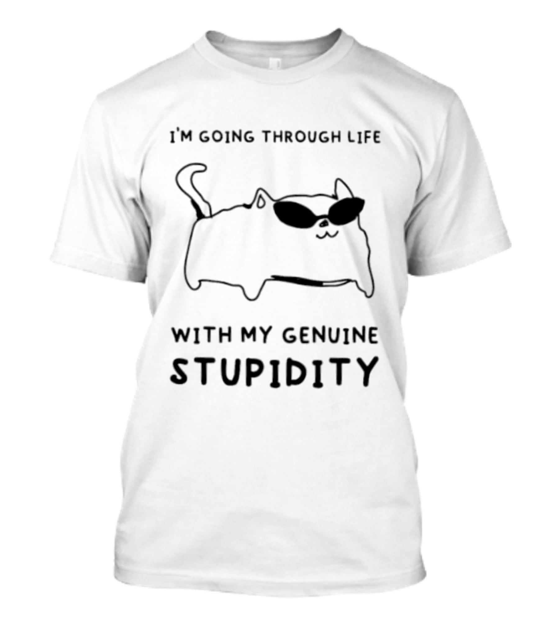 Going Through Life With My Genuine Stupidity Cat Sunglasses T-Shirt