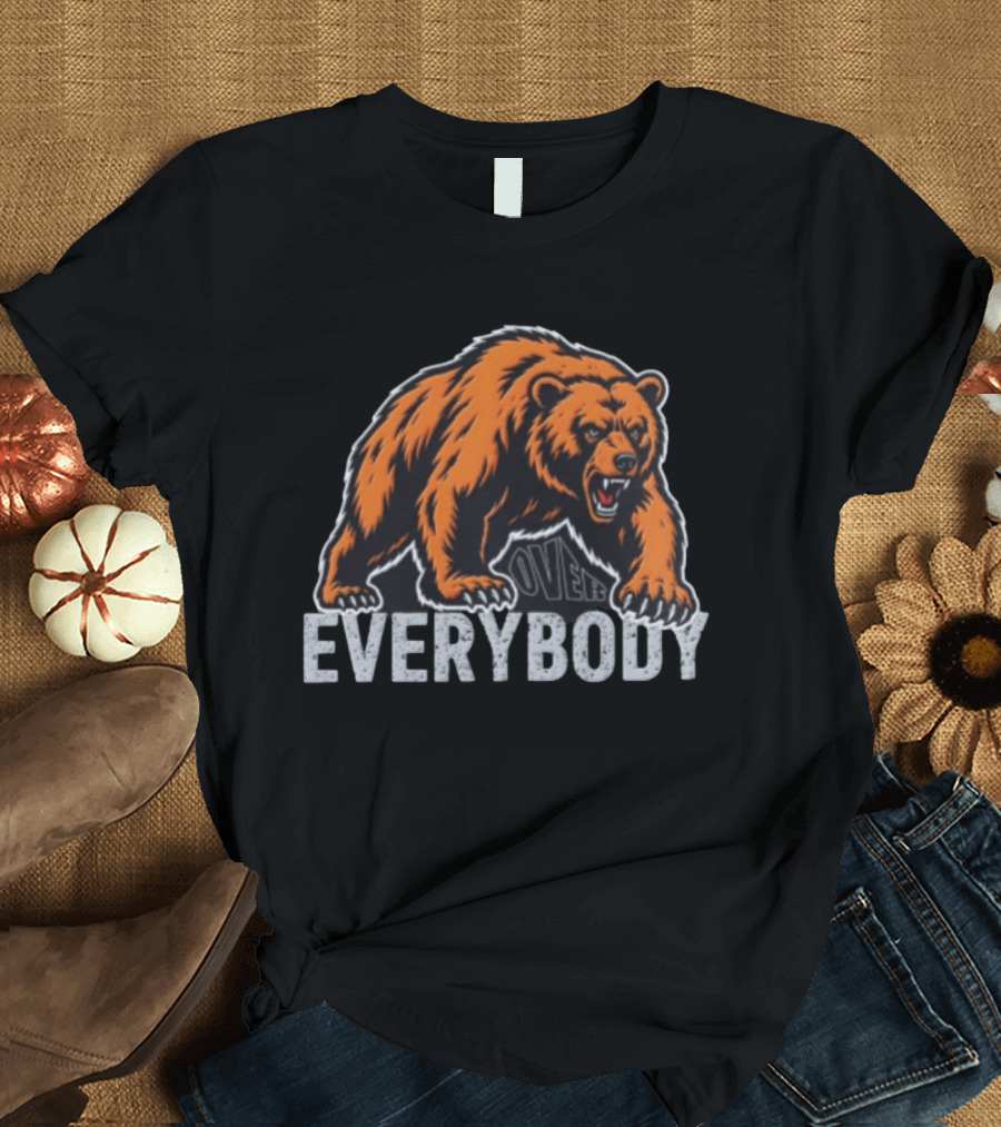 Chicago Bears Over Everybody Fierce Bear T-Shirt