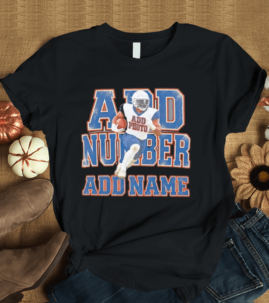 ADD PHOTO ADD NUMBER ADD NAME Customizable Football Player T-Shirt