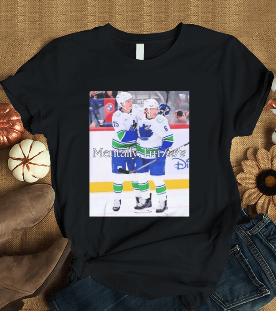 Elias Pettersson Brock Boeser Mentally I'm Here Hockey Disney T-Shirt