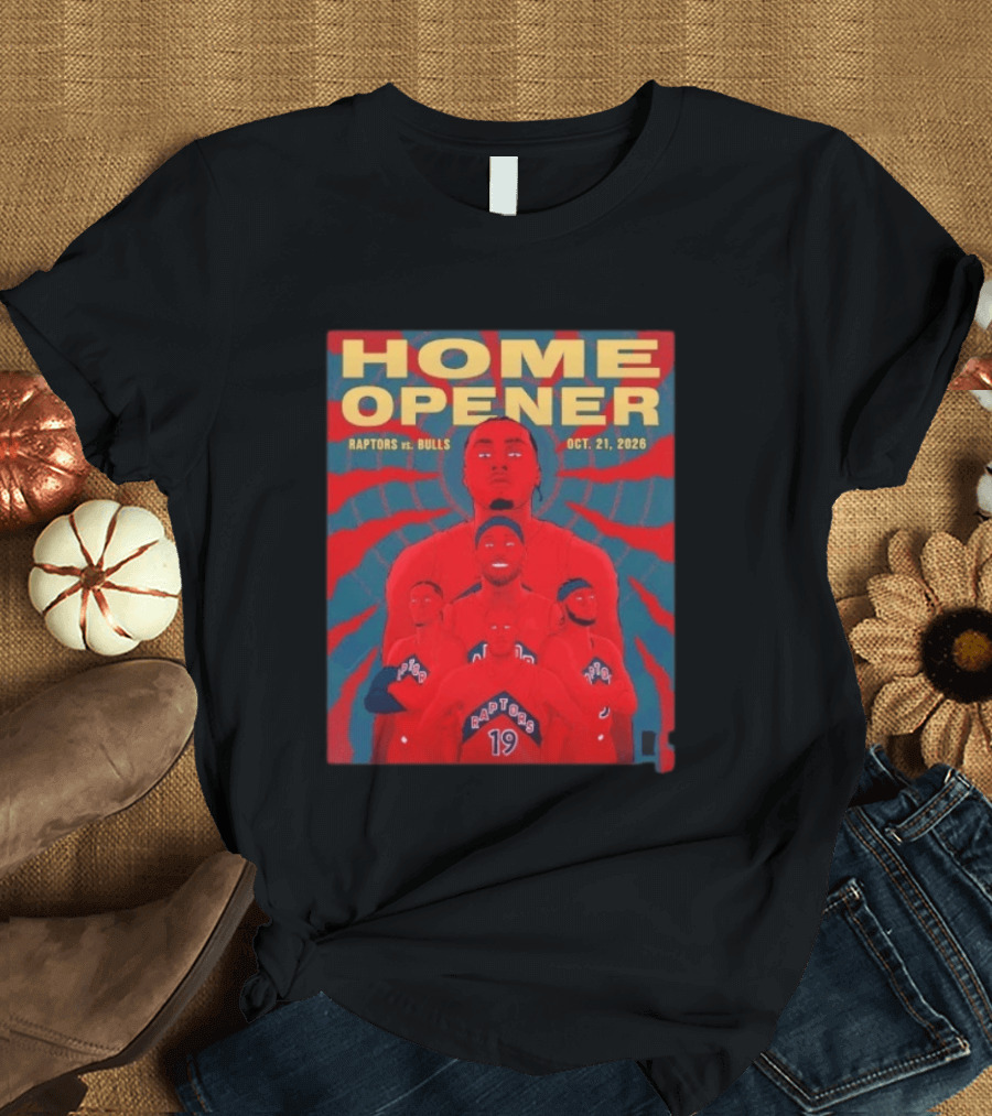 Toronto Raptors Vs Bulls Home Opener October 21 2026 T-Shirt