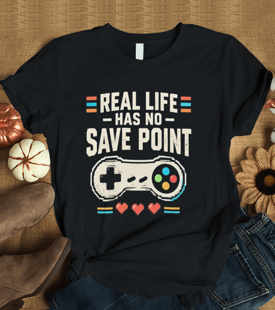 Real Life Has No Save Point Retro Gaming Controller Heart T-Shirt