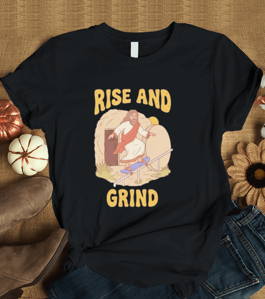 Rise And Grind Jesus Skateboarding Resurrection T-Shirt