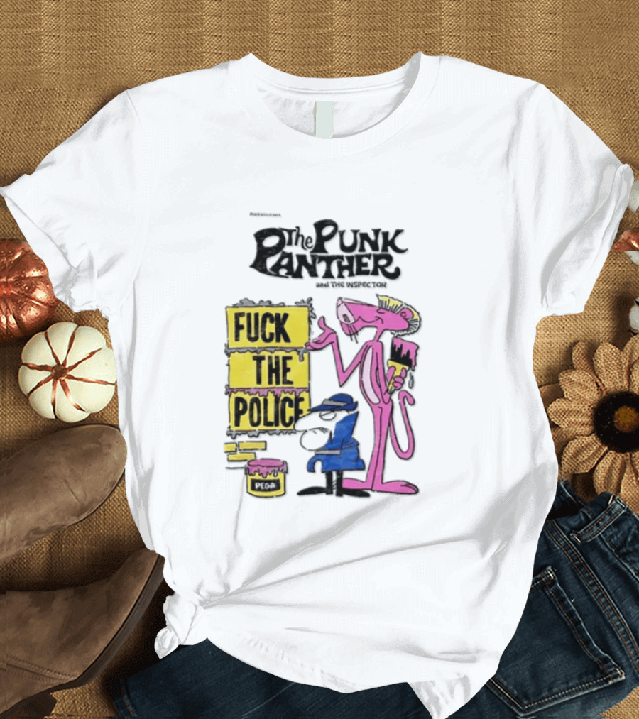 The Punk Panther Fuck The Police Inspector Punk Never Dies T-Shirt