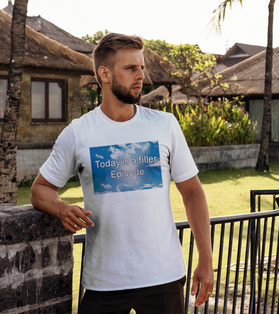 Today Is A Filler Episode Cloudy Sky T-Shirt