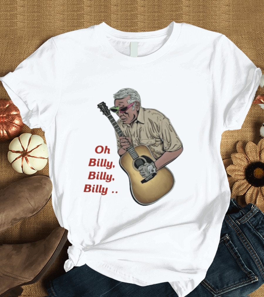 Oh Billy Billy Billy Guitarist Guitar T-Shirt