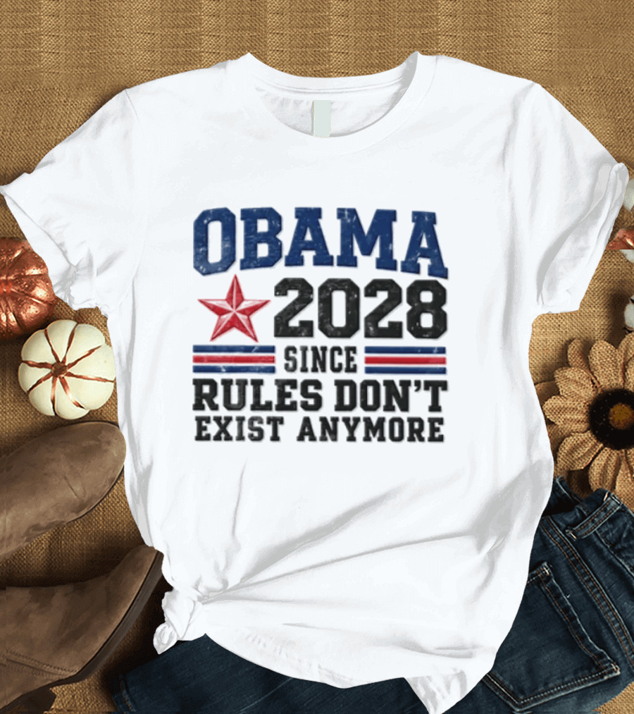 Obama 2028 Since Rules Don't Exist Anymore Star And Stripes T-Shirt