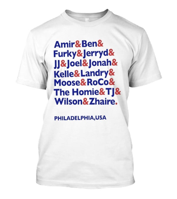 Philadelphia Basketball Roster Names Amir Ben Furky Jerryd JJ Joel Jonah Kelle Landry Moose RoCo The Homie TJ Wilson Zhaire USA T-Shirt