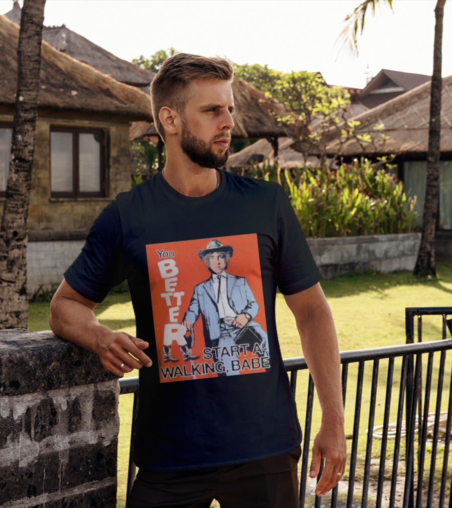 You Better Start A Walking Babe Bob Dylan Western Hat And Suit T-Shirt