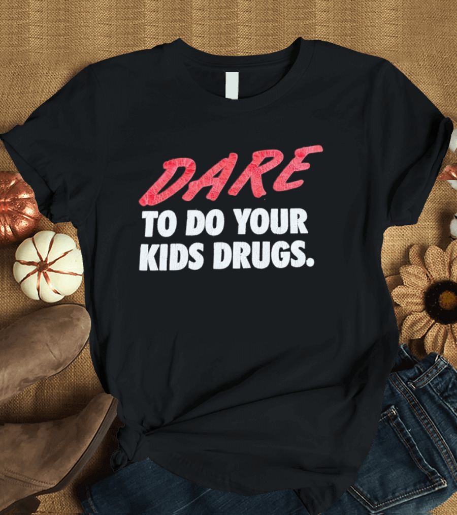 Dare To Do Your Kids Drugs Distressed 1999 Don't Panic T-Shirt