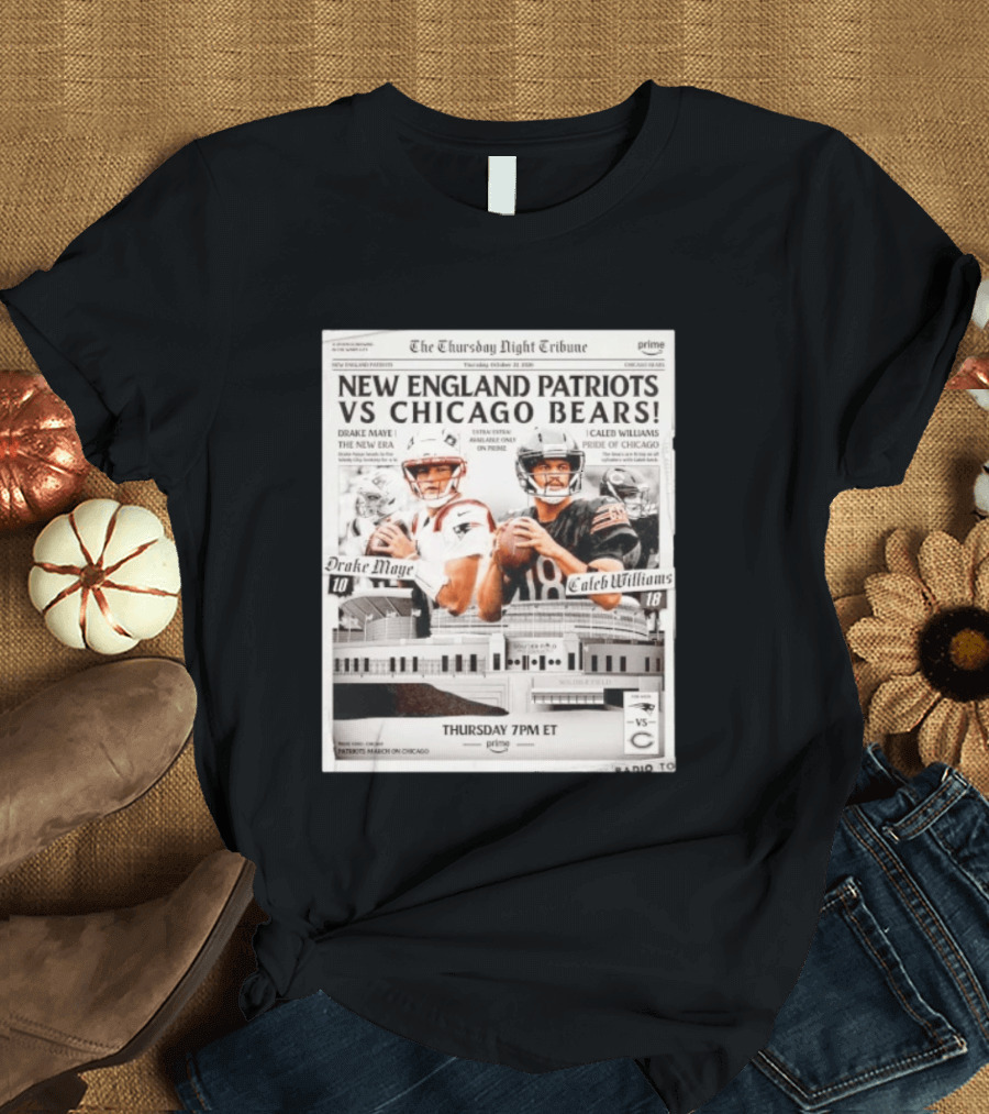 New England Patriots Vs Chicago Bears Thursday Night Football Drake Maye Caleb Williams Prime 7PM ET T-Shirt