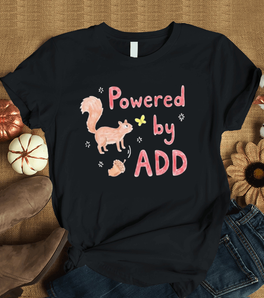 Powered By ADD Squirrel Acorn Butterfly Fun T-Shirt
