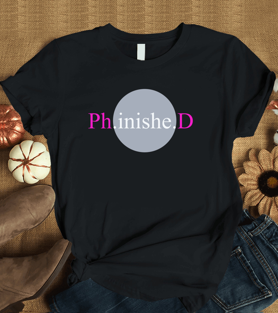 Tara Friebel Klingner Ph.inishe.D Graduation Completion Achievement T-Shirt