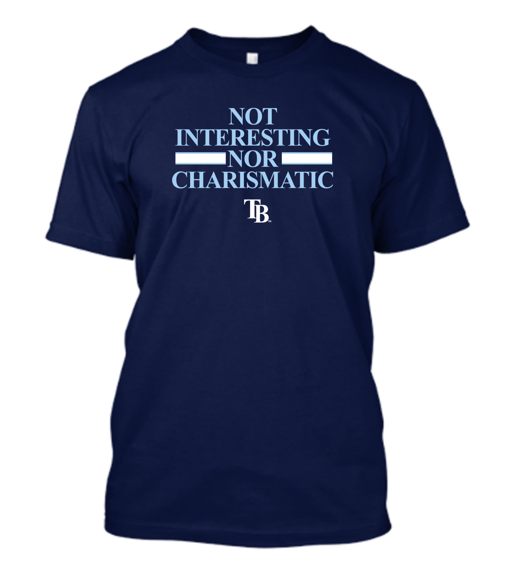 Not Interesting Nor Charismatic TB Tampa Bay Rays Baseball T-Shirt