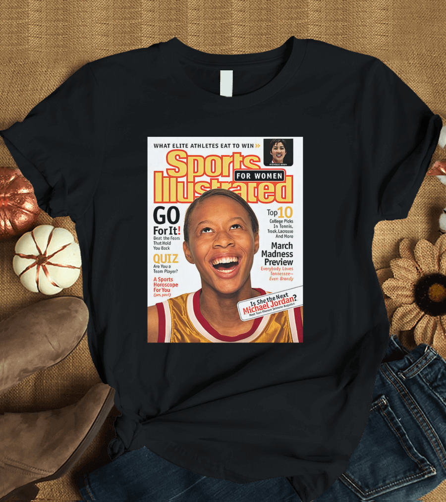 Sports Illustrated For Women Go For It Is She The Next Michael Jordan March Madness Preview T-Shirt