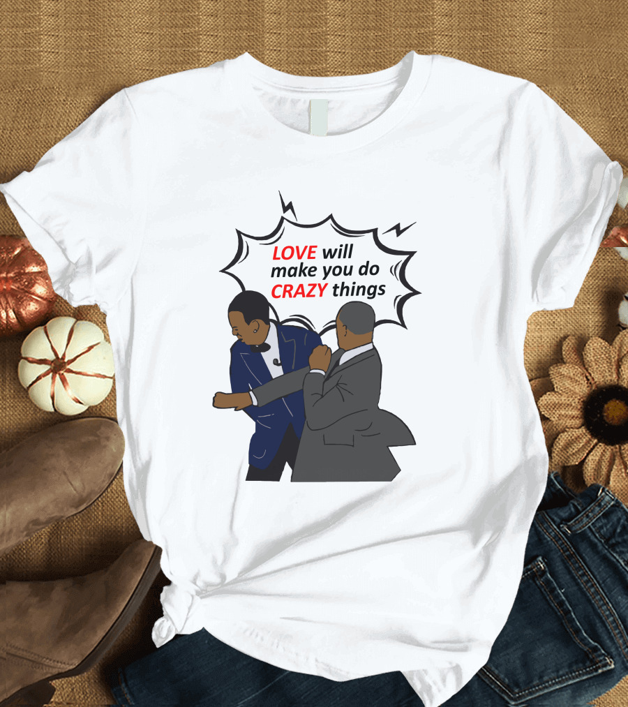 Will Smith Apologizes Chris Rock Love Will Make You Do Crazy Things Comic T-Shirt
