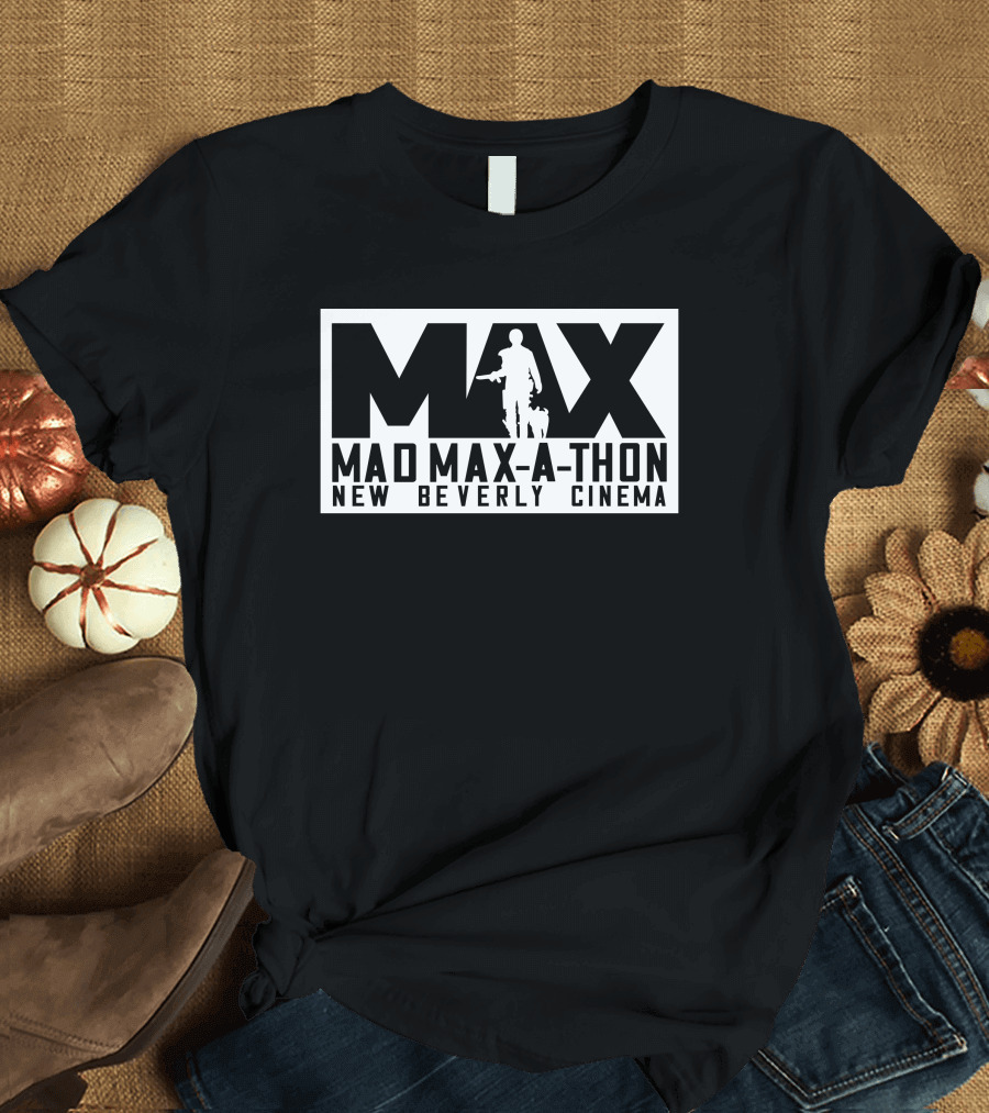 Mad Max-A-Thon New Beverly Cinema Event Max T-Shirt