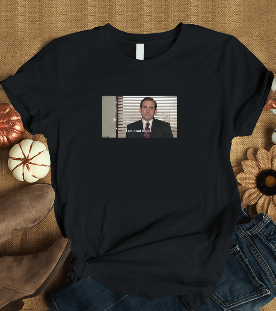 I Am Dead Inside The Office Michael Scott Meme Dankeweiter T-Shirt