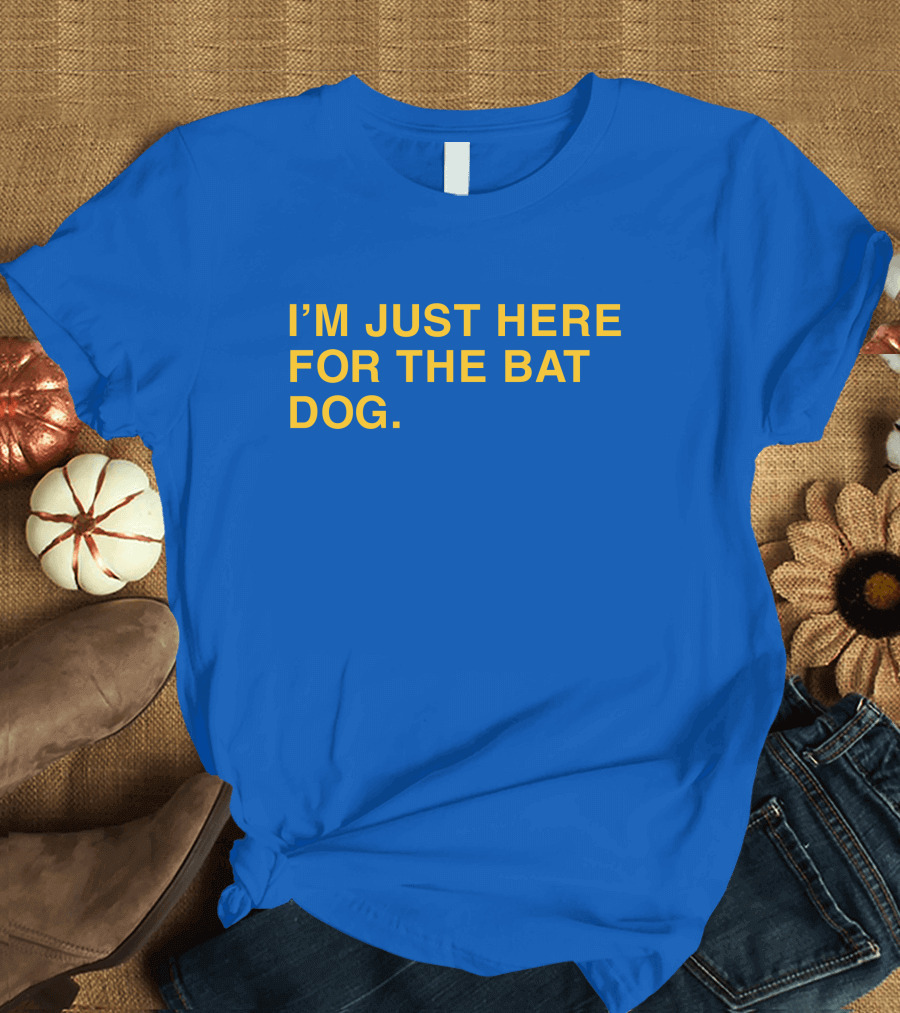 I'm Just Here For The Bat Dog Pelican Baseball That Sports Girl T-Shirt