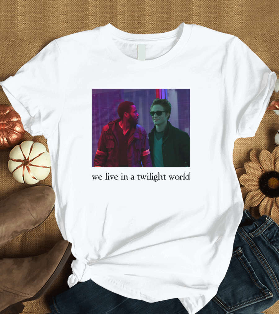 Tenet Twilight World We Live In T-Shirt
