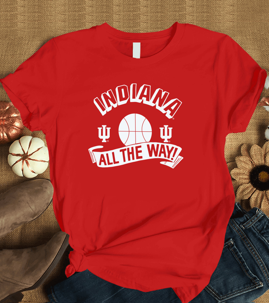 Indiana Hoosiers Basketball All The Way T-Shirt