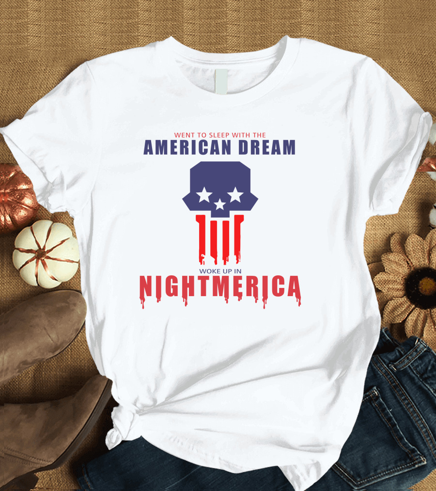 Went to Sleep with the American Dream Woke Up in Nightmerica Tom Macdonald T-Shirt